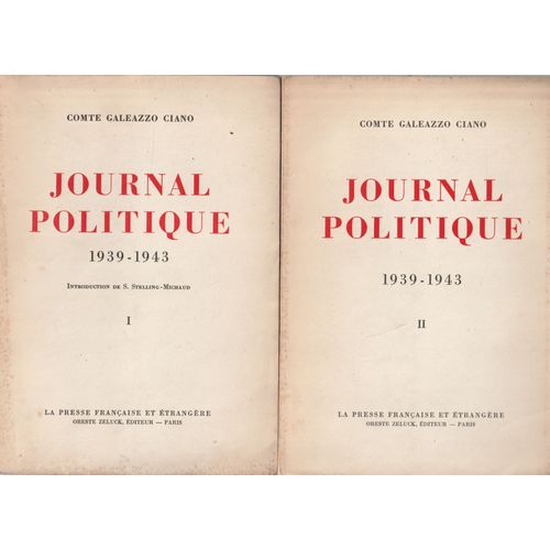 Comte Galeazzo Ciano - Journal Politique 1939-1943 Tome 1 - Tome 2 - Introduction Traduction Stelling-Michaud - Oreste Zeluck Editions De La Baconnière Neuchatel 1947 640 Pages -