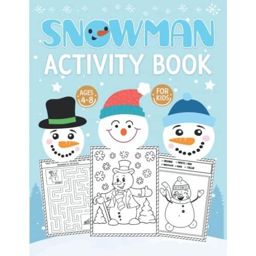 Snowman Activity Book For Kids: An Amazing Snowman Themed Coloring And Puzzle Activity Book For Kids ,Fun Childrens Christmas Or Winter Gift Or Present For Toddlers & Kids