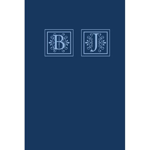 B J: A Special Personalized Gift Idea For Your Child, Parent, Friend, Relative, Boss Etc. With Initials B J - 6x9 Journal With 200 Lined Pages Can Be Used For Journal, Notebook, Diary - Blue