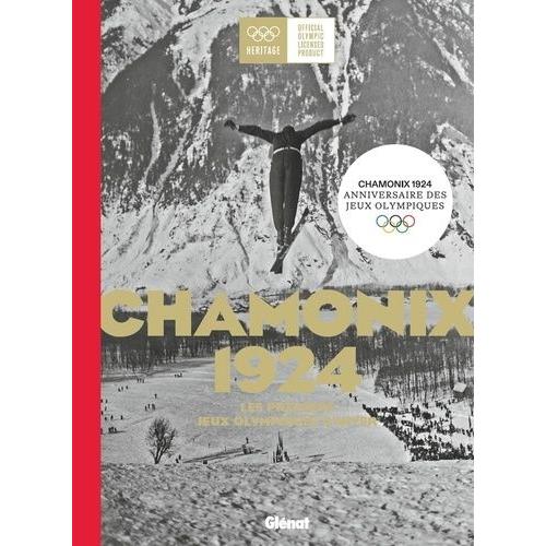 Chamonix 1924 - Les Premiers Jeux Olympiques D'hiver