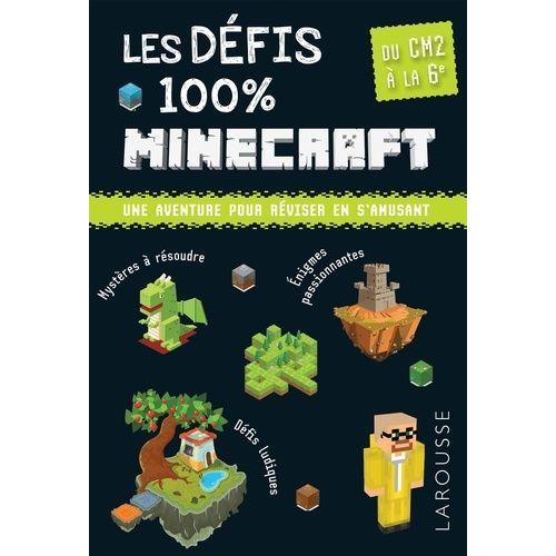 Les Défis 100 % Minecraft - Du Cm2 À La 6e, 10-11 Ans