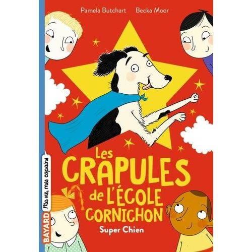 Les Crapules De L'école Cornichon Tome 4 - Super Chien