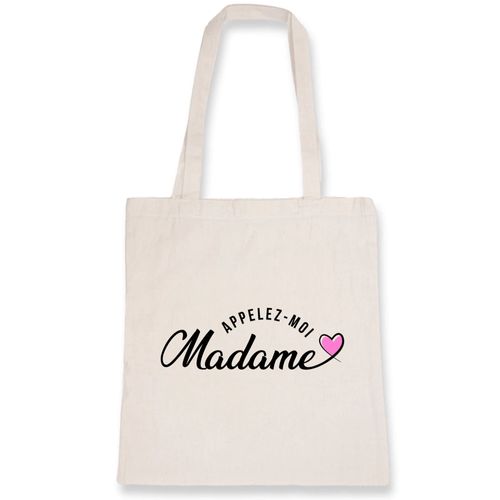 Sac tote bag "Appelez-moi madame" - Confectionné en France - Sac en toile coton 100% bio - Cadeau Anniversaire EVJF original rigolo