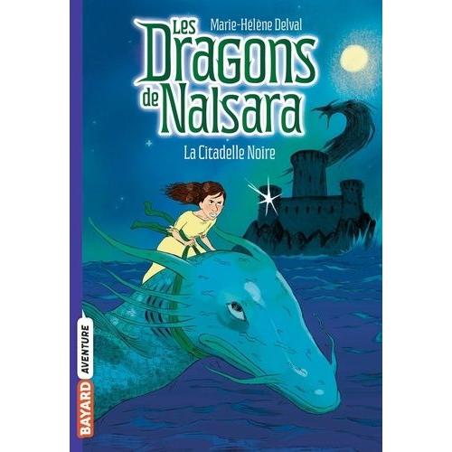 Les Dragons De Nalsara Tome 9 - La Citadelle Noire