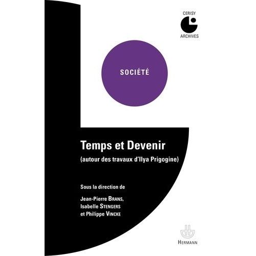 Temps Et Devenir - Autour Des Travaux DIlya Prigogine