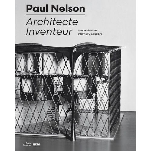 Paul Nelson - Architecte Inventeur
