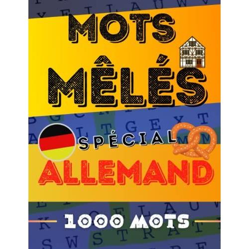 Mots Mêlés Spécial Allemand: Cahier De Jeux Pour Adultes Et Enfants Pour Apprendre Lallemand, 1000 Mots Grand Format