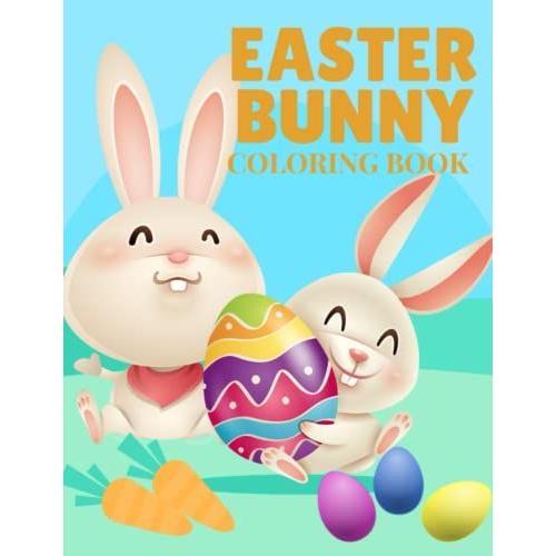 Bunny Coloring Book For Kids 4-8: 100 Different Easter Bunny Coloring Pages For Children, Cute Easter Bunny Designs - Large Size 8x5x11 (A Great Easter Bunny Gift)