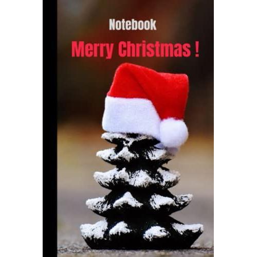 Merry Christmas Notebook: Christmas Gift For Kids And Adults | Original, Fantasy And Elegant | 120 Lined Pages | Ideas For Kids, Girls, Boys, Adults ... Notebook | 6 X 9 | Gift Idea | Paperback