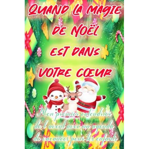 Quand La Magie De Noël Est Dans Votre Cur | Mon Premier Calendrier De L'avent Avec Un Agenda De Vacances Pour Les Enfants: Carnet De Notes Avec Des ... Pour Écrire Un Résumé De Chaque Jour De Noël