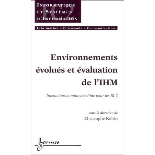 Environnements Évolués Et Évaluation De L'ihm - Tome 2, Interaction Homme-Machine