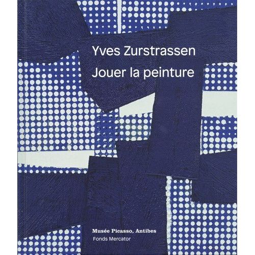 Yves Zurstrassen - Jouer La Peinture
