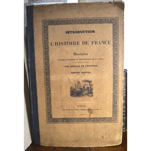 Introduction À L'Histoire De France Par Achille De Jouffroy Et Ernest Breton. Paris, Chez Bourgeois-Maze, 1838