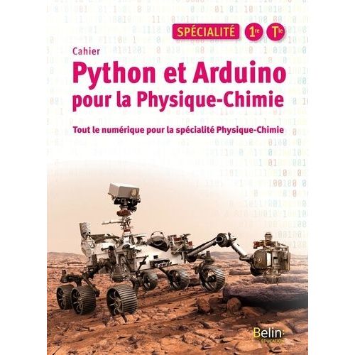 Physique-Chimie Spécialité 1re Tle Python Et Arduino Pour La Physique-Chimie - Cahier - Tout Le Numérique Pour La Spécialité Physique-Chimie