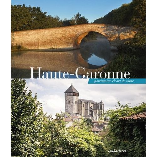 Haute-Garonne - Patrimoine & Art De Vivre