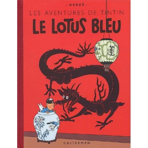 Les Aventures De Tintin - Le Lotus Bleu - Edition Fac-Similé En Couleurs