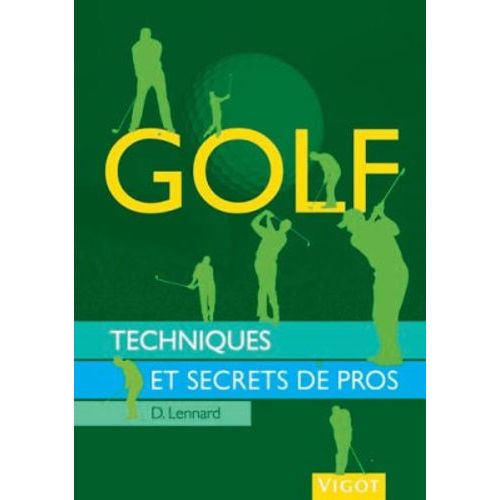 Golf - Techniques Et Secrets De Pros