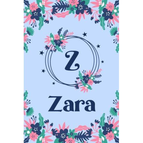 Zara Name Journal: Pretty Floral Zara Journal For Girls, 6 X 9 120 Pages, Blue, Pink And Teal Cute Z Monogram Flower Lover Pattern, Beautiful Zara ... Zara Lined Journal, Diary Or Notebook