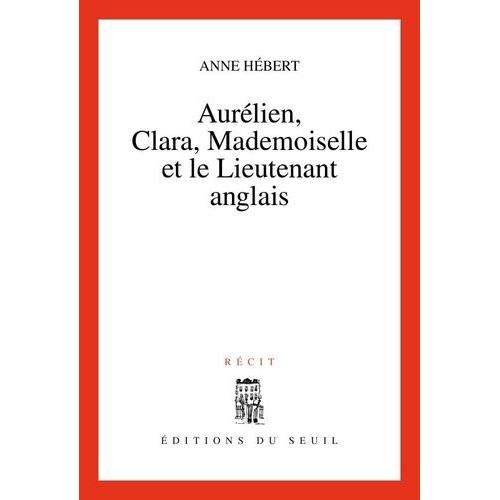 Aurélien, Clara, Mademoiselle Et Le Lieutenant Anglais - Récit