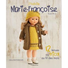 J'habille Marie-Françoise - 12 Tenues Au Tricot Au Fil Des