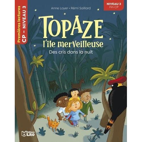 Topaze, L'île Merveilleuse - Des Cris Dans La Nuit - Niveau 3 Fin Cp