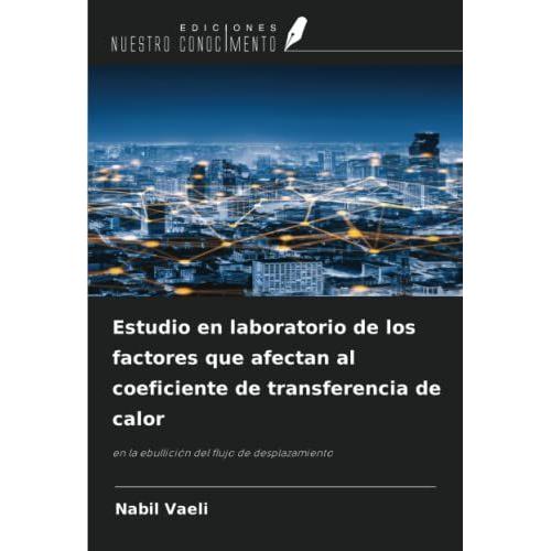 Estudio En Laboratorio De Los Factores Que Afectan Al Coeficiente De Transferencia De Calor