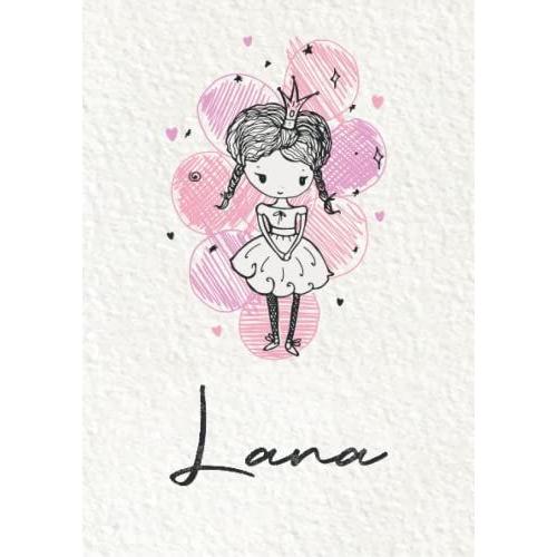 Lana: Carnet De Notes A5 | Prénom Personnalisé Lana | Cadeau D'anniversaire Pour Fille, Femme, Maman, Copine, Sur ... | Petite Princesse | 120 Pages Lignée, Petit Format A5 (14.8 X 21 Cm)