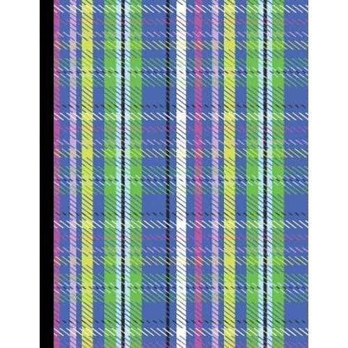 Plaid Notebook: Multi-Color Plaid (Blue, Green, Yellow): 8.5x11 Blank College Ruled Notebook With 120 Pages To Write Class Notes, Prepare Outlines, ... 120 Pages, 8.5*11, Soft Cover, Matte Finish