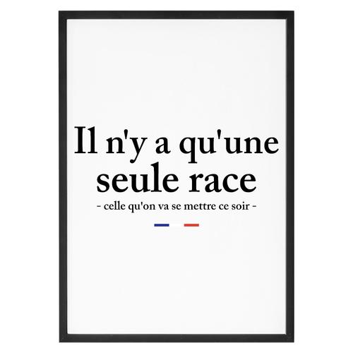 Affiche "Il N'y A Qu'une Seule Race" - Confectionné En France - Tableau Décoration Murale - Cadeau Anniversaire Apéro Humour Original Rigolo