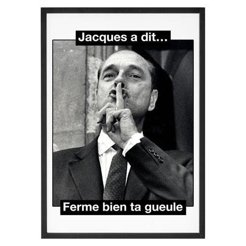 Affiche Chirac "Ferme Bien Ta Gueule" - Confectionné En France - Tableau Décoration Murale - Cadeau Anniversaire Chirac French Touch Original Rigolo