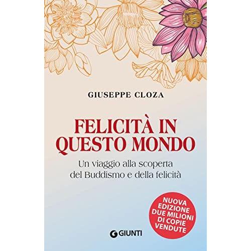 Felicit In Questo Mondo. Un Percorso Alla Scoperta Del Buddismo E Della Soka Gakkai