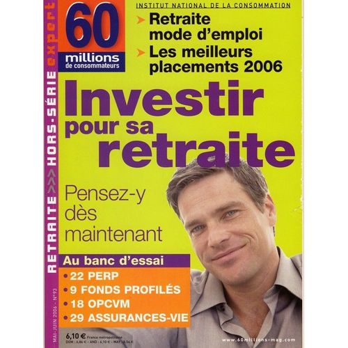 60 Millions De Consommateurs Hors-Série Expert Hors-Série N° 93 : Investir Pour Sa Retraite
