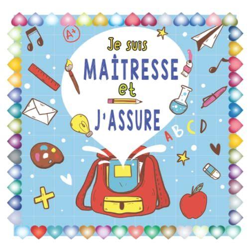 Carnet Cadeau Maitresse D'cole: Maitresse & J'assure