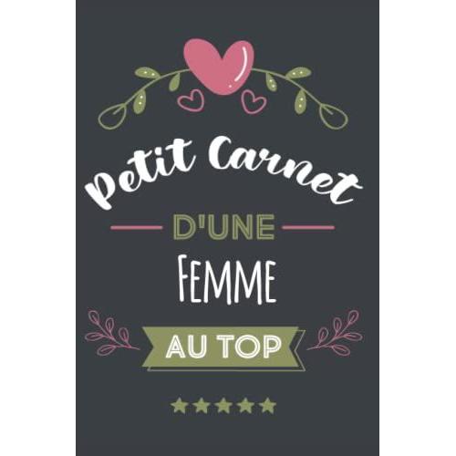 Petit Carnet Dune Femme Au Top: Carnet De Notes Ligné Drôle Pour Femme | Joli Cadeau Pour Offrir À Une Femme Aux Anniversaire, Noël, Saint Valentin, ... D'année | 120 Pages | Format 15,24 X 22,86 Cm