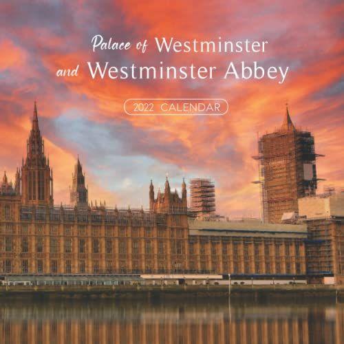 Palace Of Westminster And Westminster Abbey 2022 Calendar: Palace Of Westminster And Westminster Abbey Including Saint Margaretâs Church- Great Gift ... Year 2022 With Beautiful Photos - 8.5''x11''