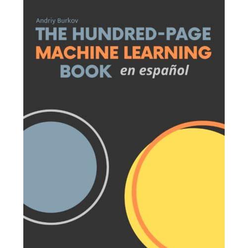 The Hundred-Page Machine Learning Book En Espa±Ol