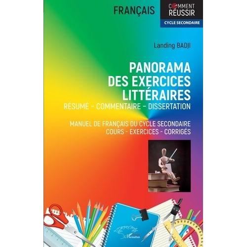 Panorama Des Exercices Littéraires - Résumé, Commentaire, Dissertation, Manuel De Français Du Cycle Secondaire - Cours, Exercices, Corrigés