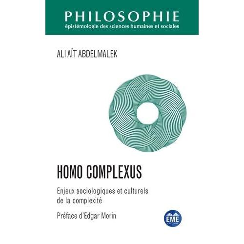 Homo Complexus - Enjeux Sociologiques Et Culturels De La Complexité