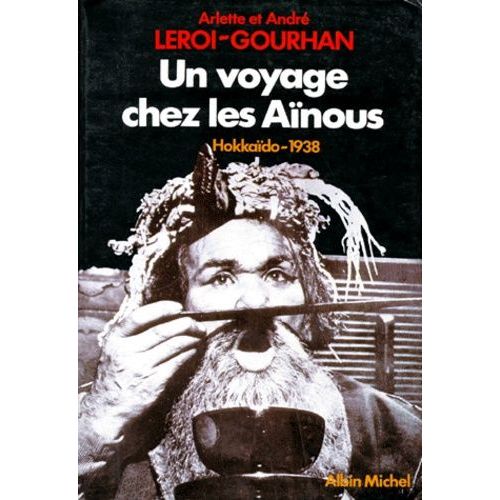 Un Voyage Chez Les Aïnous - Hokkaïdo 1938