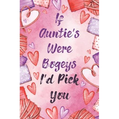 If Aunties Were Bogeys Id Pick You: Funny Valentine's Day Gifts For Him & Her, Couples|6"X9" Lined Notebook, 120 Pages| Best Greeting Cards Alternative: Pink Watercolor Theme