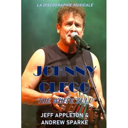 Johnny Clegg: La Discographie Musicale: 10 (Discographies Franais)