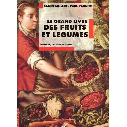 Le Grand Livre Des Fruits Et Légumes