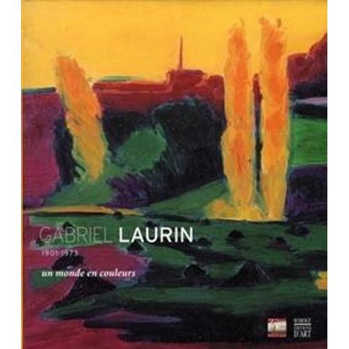 Gabriel Laurin - Exposition, Martigues, Musée Ziem, 30 Avril-27 Juin 1999