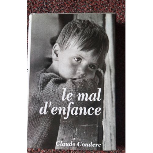 Livre Relié Avec Marque Page, Le Mal D'Enfance De Claude Couderc