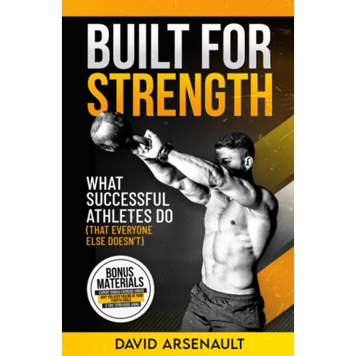 Built For Strength: What Successful Athletes Do (That Everyone Else Doesnt) (Built For..-Series)