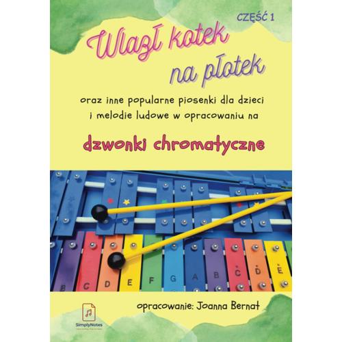 Wlaz Kotek Na Potek Oraz Inne Popularne Piosenki Dla Dzieci I Melodie Ludowe W Opracowaniu Na Dzwonki Chromatyczne