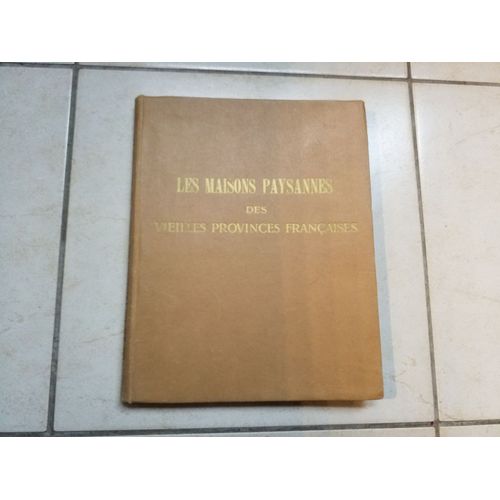 Les Maisons Paysannes Des Vieilles Provinces De France