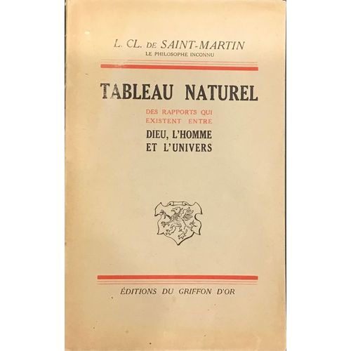 Tableau Naturel, Des Rapports Qui Existent Entre Dieu, L'homme Et L'univers, Louis-Claude De Saint-Martin