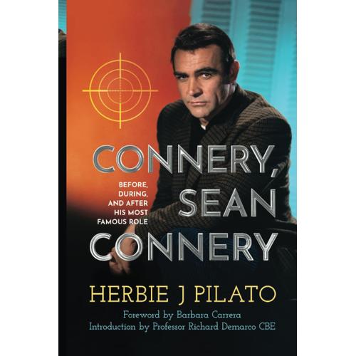 Connery, Sean Connery - Before, During, And After His Most Famous Role (Hardback)