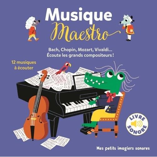 Musique Maestro ! - Bach, Chopin, Mozart, Vivaldi - Ecoute Les Grands Compositeurs ! 12 Musiques À Écouter